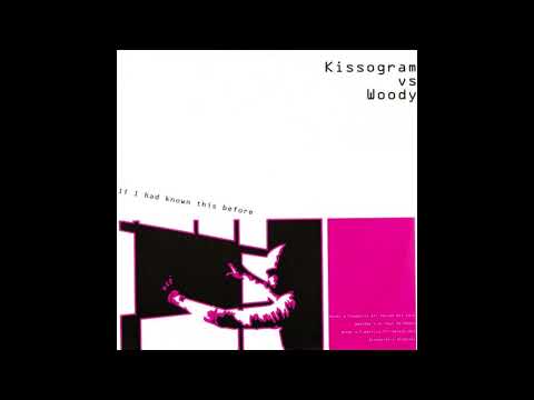 Kissogram vs. Woody - If I Had Known This Before (Woody's Fumakilla XTC Xpress Mix Edit) 432 Hz