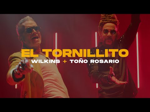Wilkins feat. Toño Rosario – El Tornillito (Official Video)