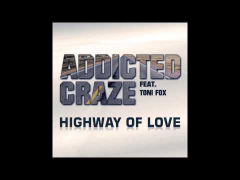 Addicted Craze Feat. Toni Fox - Highway of Love (Cold Rush Remix) // DANCECLUSIVE //