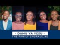 DAMU YA YESU || THE FAMILY CHORALE KENYA 2024 ©