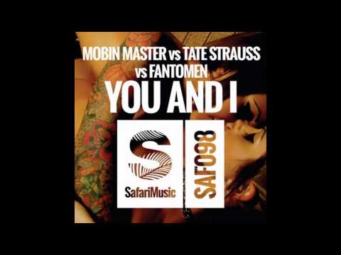 Mobin Master vs Tate Strauss vs Fantomen -- You And I (Dirty Ducks Remix)