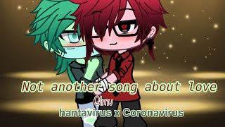 Cover art for Not Another Song About Love (Covid x Hantavirus bg)