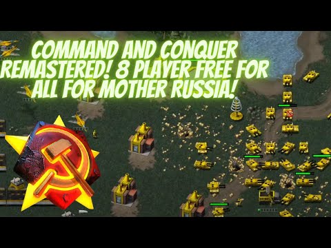 Command and Conquer Remastered! 8 Player Free for all For Mother Russia!