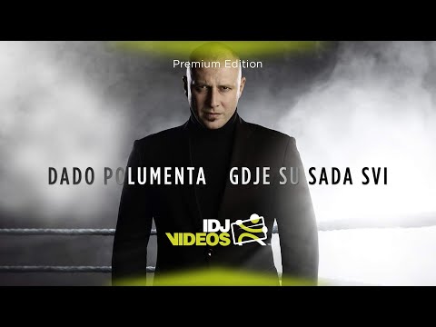 DADO POLUMENTA - GDJE SU SADA SVI (OFFICIAL VIDEO)