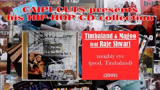Timbaland &amp; Magoo feat Raje Shwari - naughty eye (2003)