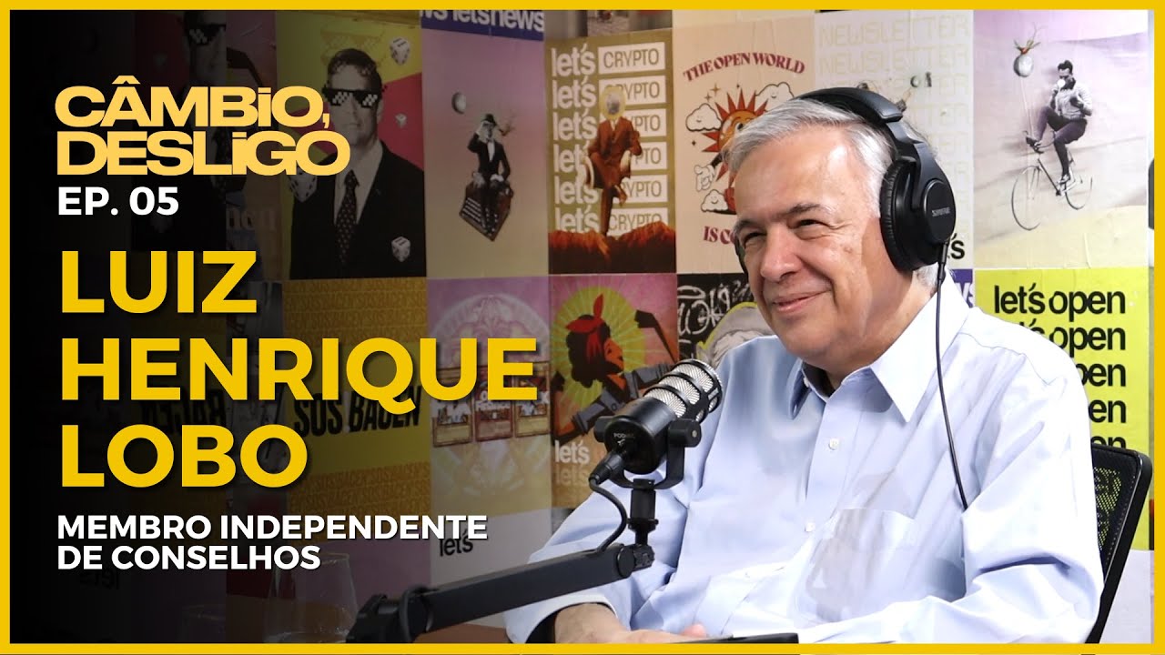 Luiz Henrique Lobo - Membro Independente de Conselhos - Câmbio, Desligo #005