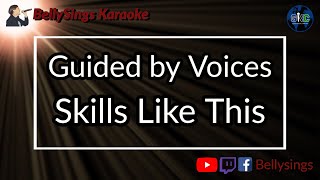 Guided By Voices - Skills Like This (Karaoke)