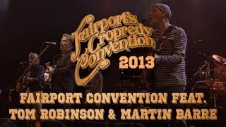 Fairport Convention feat. Tom Robinson & Martin Barre | LIVE AT CROPREDY 2013
