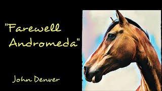 Farewell Andromeda (Welcome To My Day) - Lyrics - John Denver
