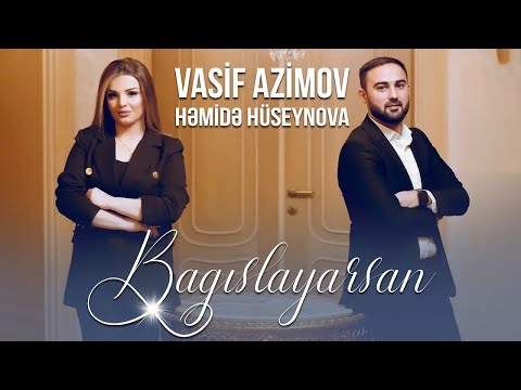 Vasif Azimov & Hemide Huseynova - Bağışlayarsan 2023 (Yeni Klip)