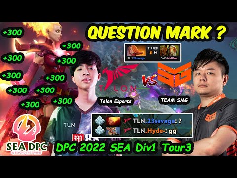 Talon vs SMG | 23savage Lina Carry Question Mark ??? SEA DPC2022 Div 1:  Tour3 Game2
