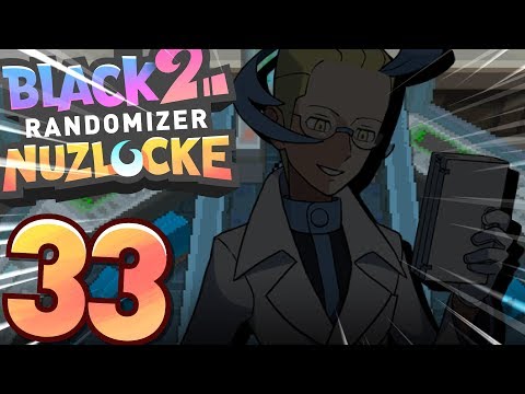 YOU'RE BEHIND ALL THIS?! (POKEMON BLACK 2 RANDOMIZER NUZLOCKE #33)