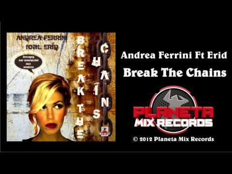 Andrea Ferrini Feat Erid - Break The Chains (Radio Version)
