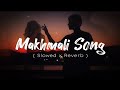 Makhmali ~ (Slowed+Reverb) Marathi Song | Sonu Nighm | Sherya Goshal | Marathi Movie 2017 |