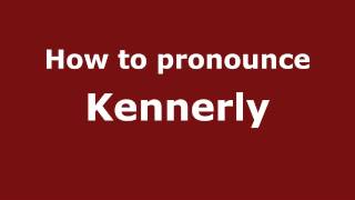 How to pronounce Kennerly