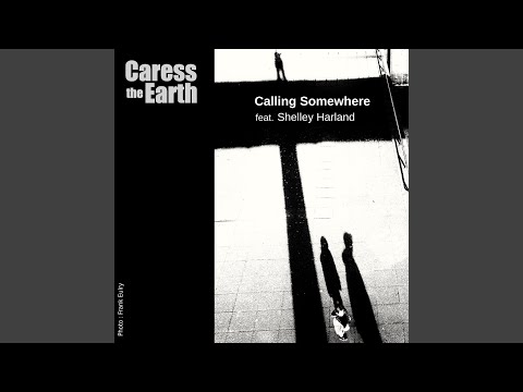 Calling Somewhere (feat. Shelley Harland)