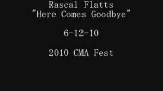 Rascal Flatts- Here Comes Goodbye