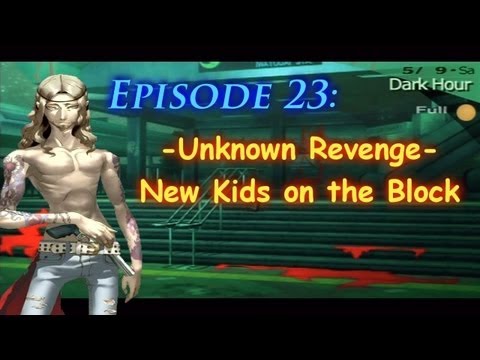 Persona 3 Portable Playthrough Ep 23: -Unknown Revenge- New Kids on the Block