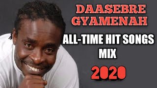 DAASEBRE GYAMENAH Best All-Time Hit Songs Mix - MixTrees