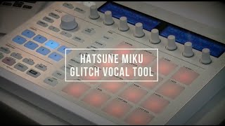Video thumbnail for HATSUNE MIKU GLITCH VOCAL TOOL by Hatsune Miku