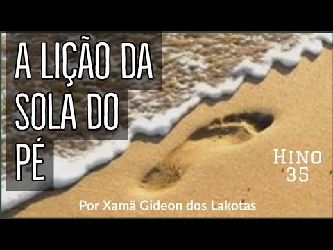 A Lição da Sola do Pé - Xamã Gideon dos Lakotas - Hinário Xamânico CNSC - Hino 35