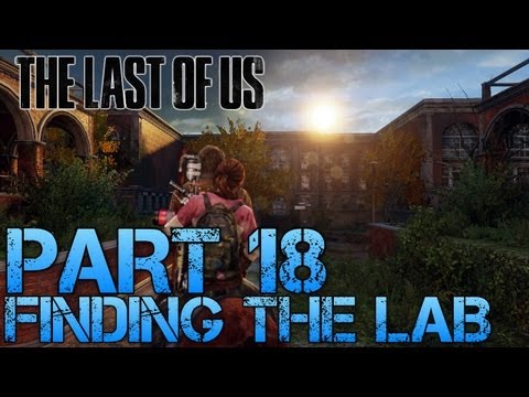 The Last of Us Gameplay Walkthrough - Part 18 - FINDING THE LAB (PS3 Gameplay HD)