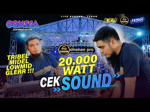 CEK SOUND OOMEGA FT DHEHAN PRO ( 20.000 watt ) LIVE TUBAN GLERR POL #fariskendang