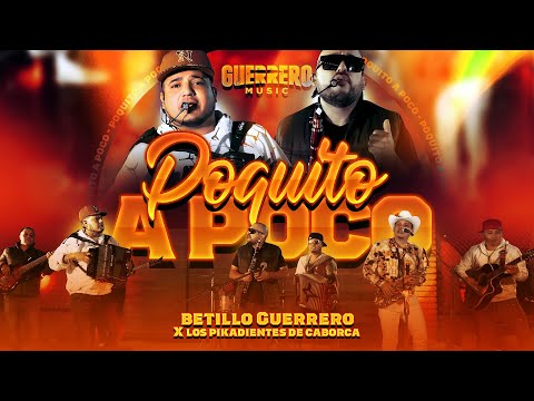 Poquito A Poco - Betillo Guerrero x Los Pikadientes De Caborca (Video Oficial)