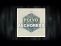 POLVO   Anchoress