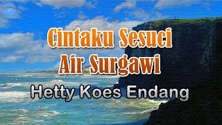 Download lagu Cintaku Sesuci Air Surgawi - Hetty Koes Endang (lirik Lagu) | Lagu Indonesia  ~ duhai pujaanku mp3