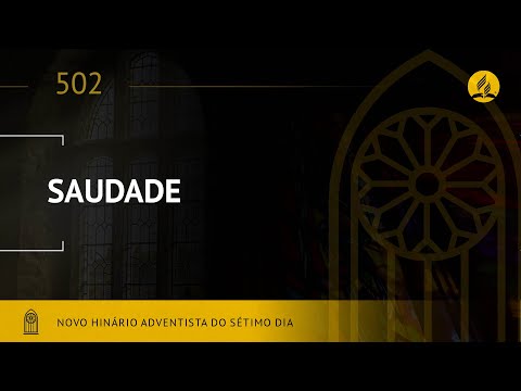 Novo Hinário Adventista • Hino 502 • Saudade • (Lyrics)