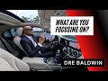 What Are You Focusing On Dre Baldwin