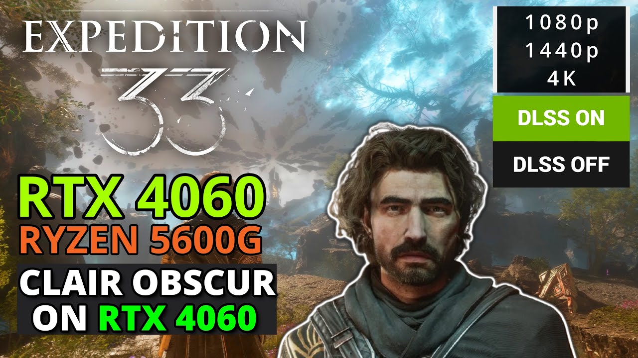 Clair Obscur: Expedition 33 on RTX 4060 + Ryzen 5600G – 1080p/1440p/4K