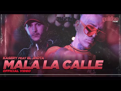 Kasery feat El Jhota - Mala la calle (Prod. Melen & Santana) (Official Video)