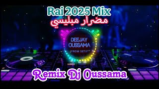 Rai 2025 mix hichem tgv زعافك نتي خرجته في صحتي remix dj oussama