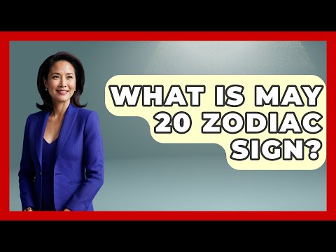 What Is May 20 Zodiac Sign? - Astrology Awakening