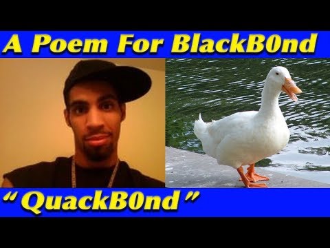 "QuackB0nd" - A Poem For BlackB0nd