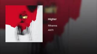 Rihanna - Higher (Audio)