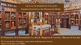 El Monasterio de la Encarnación. La obra de Margarita de Austria y Mariana de San José