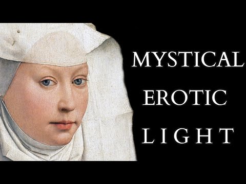 Mysticism of Flowing Light, Spiritual Eroticism & Divine Alienation - Mechthild of Magdeburg
