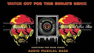 Watch Out For This Bumaye Remix | Busy Signal | Major Lazer | By Audio Musical bass