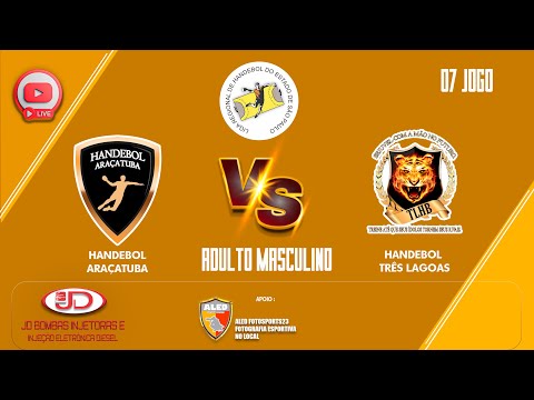07 JOGO - HANDEBOL ARAÇATUBA X HANDEBOL TRÊS LAGOAS - ADULTO MASCULINO - SEMI FINAL