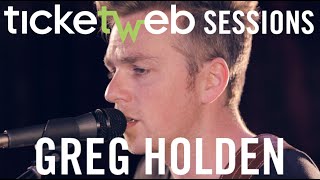 Greg Holden - Boys In The Street - Ticketweb Sessions