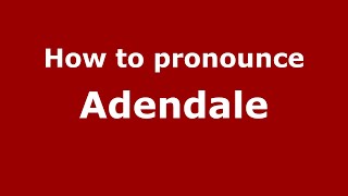 How to pronounce Adendale