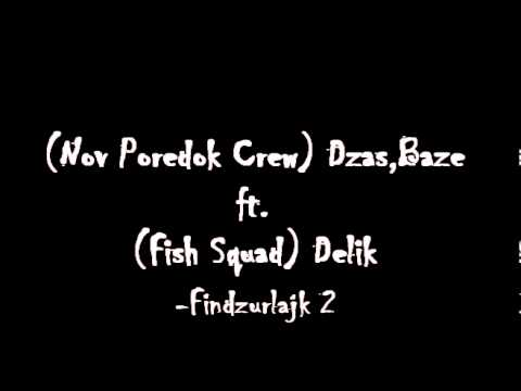 (Nov Poredok Crew) Dzas,Baze ft (Fish Squad) Delik-Findzurlajk 2