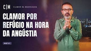 CLAMOR POR REFÚGIO NA HORA DA ANGÚSTIA | CM