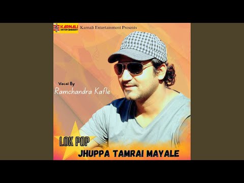 Jhuppa Tamrai Mayale