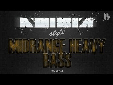 HOW TO MIDRANGE HEAVY NEURO BASS LIKE NOISIA