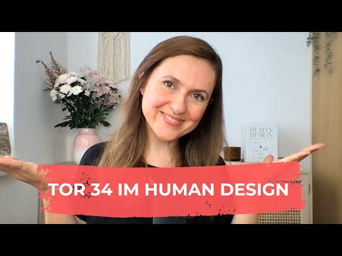 TOR 34 HUMAN DESIGN | 64 TORE | SAKRALZENTRUM | GENERATOR | MG | PROJEKTOR | MANIFESTOR | REFLEKTOR