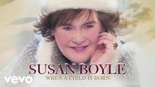 Susan Boyle - When a Child Is Born (Official Audio)